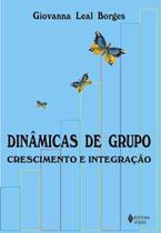 Dinâmicas de Grupo - Crescimento e Integração - Vozes