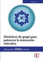 Dinámicas de grupo para potenciar la innovación educativa - EDICIONES DE LA U LTDA