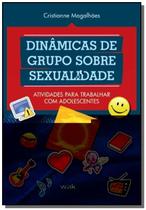 Dinamicas de grupo sobre sexualidade - wak - WAK EDITORA