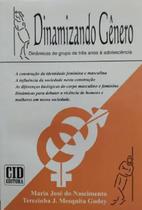Dinamizando Genero: Dinamica de Grupo de 3 anos a Adolescencia - Cid Dinamizando Genero: Dinamica de Grupo de 3 anos a Adolescencia - Cid