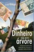 Dinheiro da em arvore