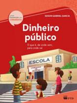 Dinheiro público - o que é, de onde vem, para onde vai Dinheiro público - o que é, de onde vem, para onde vai