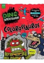 Dinos superssauros: colossauros