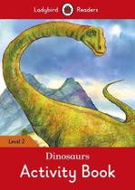 Dinosaurs - lv.2 - activity book - LADYBIRD ELT GRADED READERS