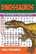 Dinossauros - Atividades Recreativas - Bicho Esperto