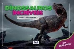 Dinossauros incriveis e suas curiosidades rex - PAE EDITORA E DISTRIBUIDORA