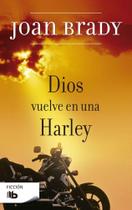 Dios vuelve en una Harley - B De Bolsillo