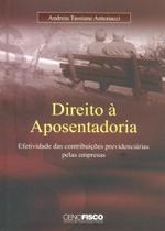 Direito à Aposentadoria Efetividade das Contribuições Previdenciárias pelas Empresas - CenoFisco