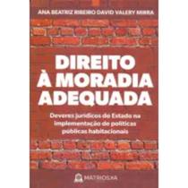 Direito a Moradia Adequada: Deveres Juridicos do Estado na Implementacao de