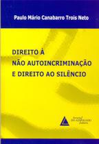 Direito à Não Autoincriminação e Direito ao Silêncio - Livraria do Advogado