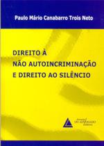 Direito A Nao Autoincriminacao E Direito Ao Silencio - Livraria do Advogado