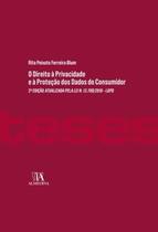 Direito a privacidade e a protecao dos dados do consumidor - 2 edicao atualizada pela lei n. 13.709/2018 lgpd,o - ALMEDINA