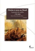 Direito A Terra No Brasil - A Gestacao Do Conflito (1795-1824) - ALAMEDA EDITORIAL