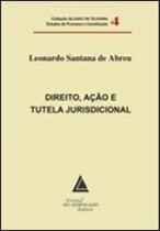 Direito açao e tutela jurisdicional - coleçao alvaro de oliveira estudos de processo e constituiçao
