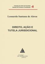 Direito, ação e tutela jurisdicional - LIVRARIA DO ADVOGADO Direito, ação e tutela jurisdicional - LIVRARIA DO ADVOGADO
