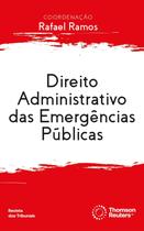 Direito Administrativo das Emergências Públicas Direito Administrativo das Emergências Públicas