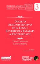 Direito administrativo dos bens e restrições estatais à propriedade - vol. 3