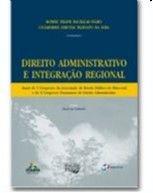 Direito Administrativo e Integracao Regional - Anais do V Congresso da Asso