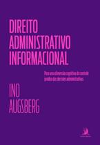 Direito Administrativo Informacional: para uma dimensão cognitiva do controle jurídico das decisões administrativas - CONTRACORRENTE Direito Administrativo Informacional: para uma dimensão cognitiva do controle jurídico das decisões administrativas - CONTRACORRENTE