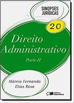 Direito administrativo - parte ii - col. sinopses juridicas 20 Direito administrativo - parte ii - col. sinopses juridicas 20