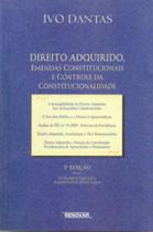 Direito Adquirido, Emendas Constitucionais e Controle da Constitucionalidade - RENOVAR