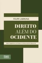 Direito Além do Ocidente: Matriz Hegemônica, Sul Global e Constitucionalismo Decolonial