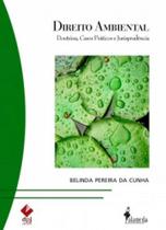 Direito ambiental - doutrina, casos praticos e jurisprudencia - ALAMEDA CASA EDITORIAL