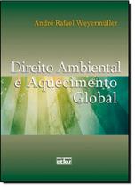 Direito Ambiental E Aquecimento Global - ATLAS