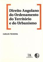 Direito Angolano Do Ordenamento Do Território E Do Urbanismo - Almedina Matriz