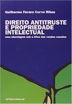 Direito antitruste e propriedade intelectual - EDITORA SINGULAR Direito antitruste e propriedade intelectual - EDITORA SINGULAR