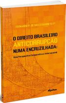 Direito Brasileiro Anticorrupcao Numa Encruzilhada,o Direito Brasileiro Anticorrupcao Numa Encruzilhada,o