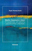 Direito, casamento e amor - o casamento, um caminho para encontrar o absoluto - NOESES * Direito, casamento e amor - o casamento, um caminho para encontrar o absoluto - NOESES *