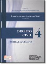 Direito Civil: Família e Sucessões - Vol.4 - Coleção Doutrina, Processos e Procedimentos - REVISTA DOS TRIBUNAIS - DOUTRINAS