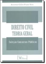 Direito Civil: Teoria Geral - Coleção Concursos Públicos - VERBATIM EDITORA