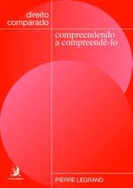 Direito Comparado - Compreendendo a Compreendê-lo - 01Ed/21 - CONTRACORRENTE EDITORA