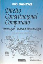 Direito Constitucional Comparado Introdução, Teoria e Metodologia Vol. I