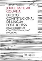Direito Constitucional De Lingua Portuguesa - Caminhos De Um Constitucionalismo Singular - ALMEDINA