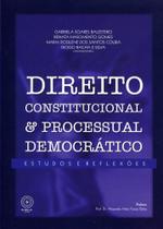 Direito Constitucional e Processual Democrático Direito Constitucional e Processual Democrático