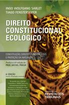 Direito Constitucional Ecológico 6ª edição - Editora Revista dos Tribunais