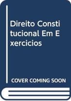 Direito constitucional em exercicios - FORTIUM Direito constitucional em exercicios - FORTIUM