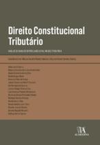 Direito constitucional tributário: análise de casos de repercussão geral em sede tributária - ALMEDINA BRASIL Direito constitucional tributário: análise de casos de repercussão geral em sede tributária - ALMEDINA BRASIL