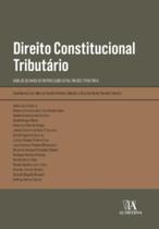 Direito Constitucional Tributário: Análise de Casos de Repercussão Geral em Sede Tributária - Almedina Brasil