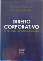 Direito Corporativo - As Operacoes Societárias na Prática - GZ EDITORA Direito Corporativo - As Operacoes Societárias na Prática - GZ EDITORA