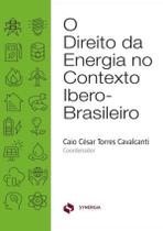 Direito Da Energia No Contexto Ibero-Brasileiro, O - SYNERGIA
