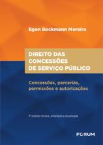 Direito Das Concessões de Serviço Público - Concessões, Parcerias, Permissões e Autorizações-03Ed/24