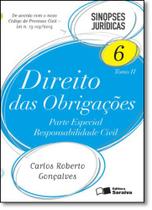 Direito das Obrigações: Parte Especial Responsabilidade Civil - Vol.6 - Tomo 2 - Coleção Sinopses Jurídicas
