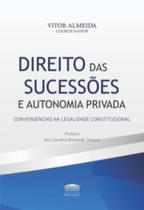 Direito das Sucessões e Autonomia Privada Direito das Sucessões e Autonomia Privada