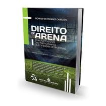 Direito de Arena - Os Aspectos Civis dos Participantes de Atividades Desportivas - Editora Mizuno