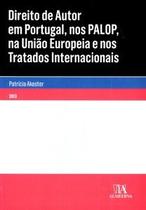 Direito de autor em Portugal, nos PALOP, na União Europeia e nos tratados internacionais Direito de autor em Portugal, nos PALOP, na União Europeia e nos tratados internacionais