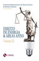 Direito de Energia & Áreas Afins - Volume III Direito de Energia & Áreas Afins - Volume III
